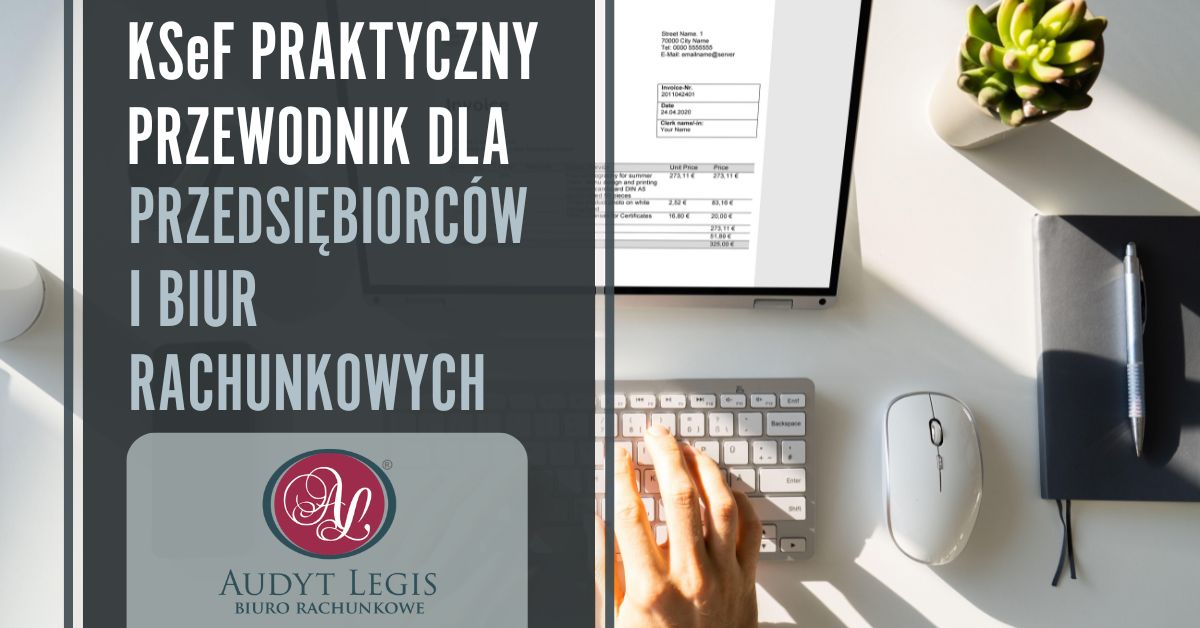 KSeF praktyczny przewodnik dla przedsiębiorców i biur rachunkowych – Audyt Legis